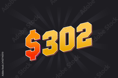 302 Dollar American Money vector text symbol. $302 USD United States Dollar stock vector
