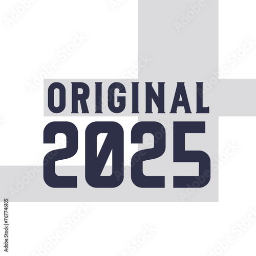 Original 2025 . Birthday quotes design for 2025