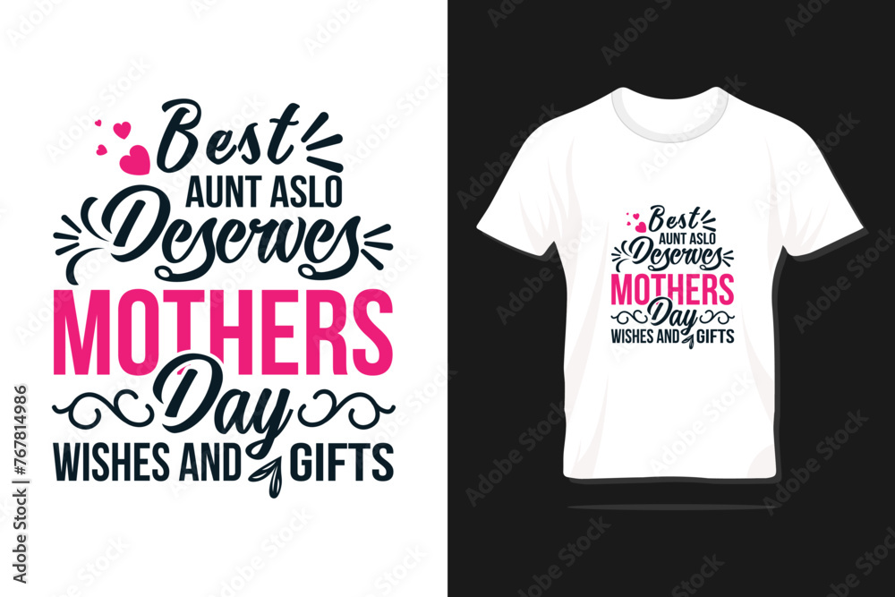 Best aunt also deserves mothers day wishes and gifts. Happy Mother's day typography design with quote for print, t-shirt, lettering, poster, label, gift, greeting, card and many more. Best aunt also deserves mothers day wishes and gifts. Happy Mother's day typography design with quote for print, t-shirt, lettering, poster, label, gift, greeting, card and many more.