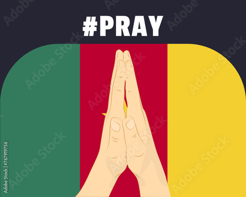 Pray for Cameroon, help or support concept, Cameroon flag with praying hands