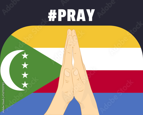 Pray for Comoros, help or support concept, Comoros flag with praying hands