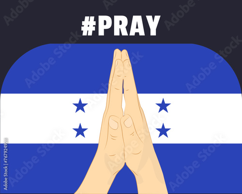 Pray for Honduras, help or support concept, Honduras flag with praying hands