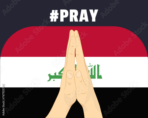 Pray for Iraq, help or support concept, Iraq flag with praying hands