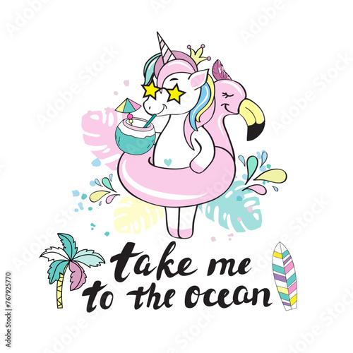 A beautiful unicorn with a swimming ring of flamingos and inscription take me to the ocean