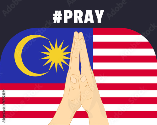 Pray for Malaysia, help or support concept, Malaysia flag with praying hands