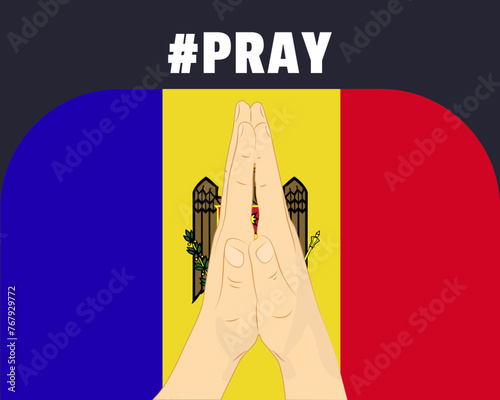 Pray for Moldova, help or support concept, Moldova flag with praying hands