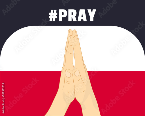 Pray for Poland, help or support concept, Poland flag with praying hands