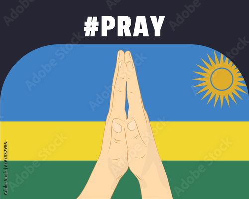 Pray for Rwanda, help or support concept, Rwanda flag with praying hands