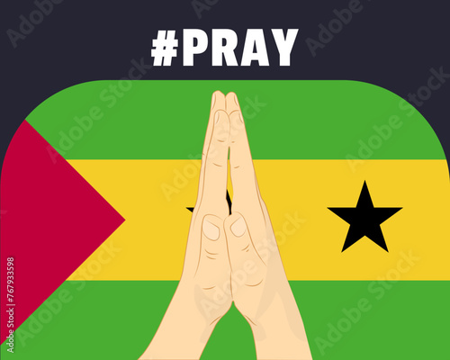 Pray for Sao Tome And Principe, help or support concept, Sao Tome And Principe flag with praying hands