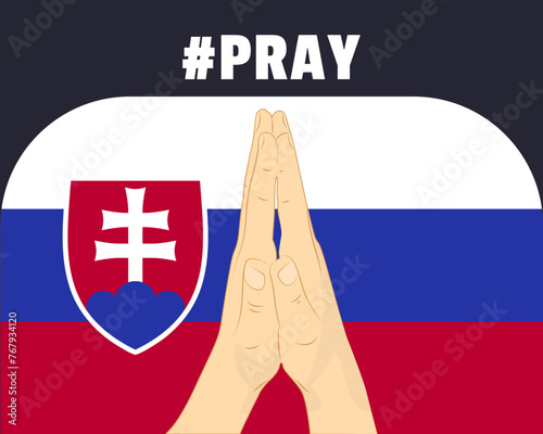 Pray for Slovakia, help or support concept, Slovakia flag with praying hands
