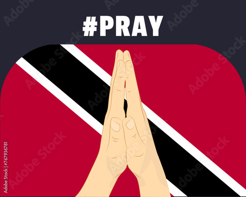 Pray for Trinidad And Tobago, help or support concept, Trinidad And Tobago flag with praying hands