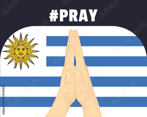 Pray for Uruguay, help or support concept, Uruguay flag with praying hands