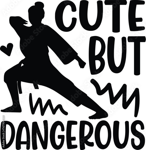 Cute But Dangerous Karate Vector Illustration, Karateka Quote, Silhouette, Martial Arts