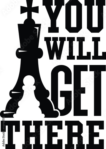 You Will Get There Illustration, Chess Vector, Chess Player Quote, Chessmen, Game, Competition