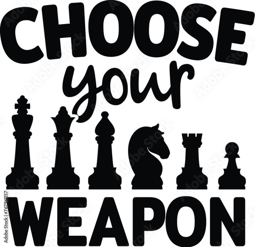 Choose Your Weapon  Illustration, Chess Vector, Chess Player Quote, Chessmen, Game, Competition