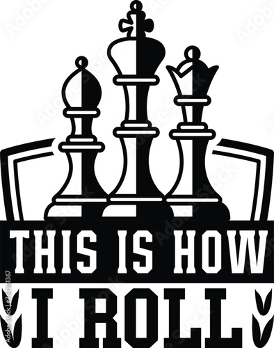 This Is How I Rollk Chess Vector Illustration, Chess Player Quote, Chessmen, Game, Competition