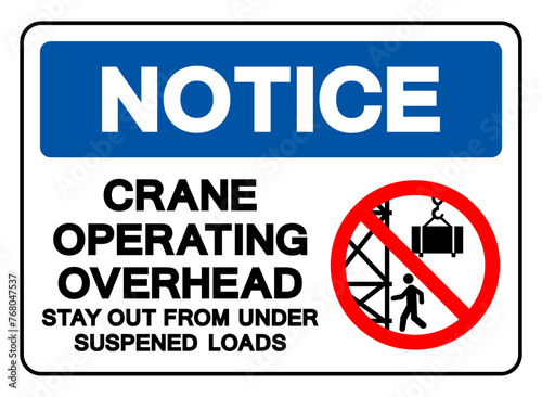 Notice Crane Operating Overhead Stay Out From Under Suspened Loads Symbol Sign, Vector Illustration, Isolate On White Background Label .EPS10 photo