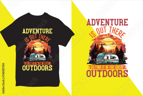 Adventure Is not there go fing it in the great Outdoors. T-shirt Design. Vector Illustration photo