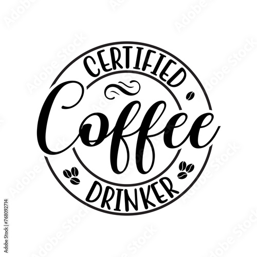 Certified Coffee Drinker SVG Cut File