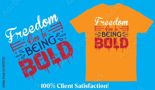 Independence Day,Freedom Lies In Being Bold