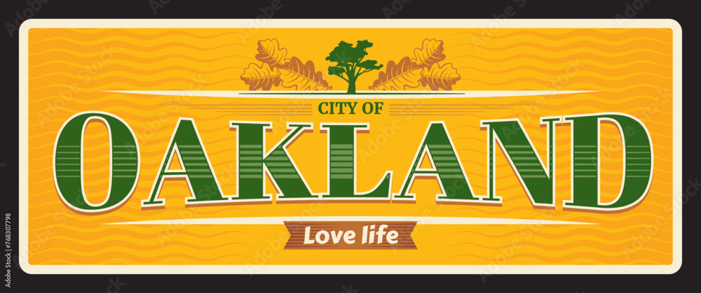 Oakland US city plate, vintage travel plaque, tourist destination card. US city banner, United States of America journey vector tin sign with city flag and coat of arms symbol, love life motto - obrazy, fototapety, plakaty 