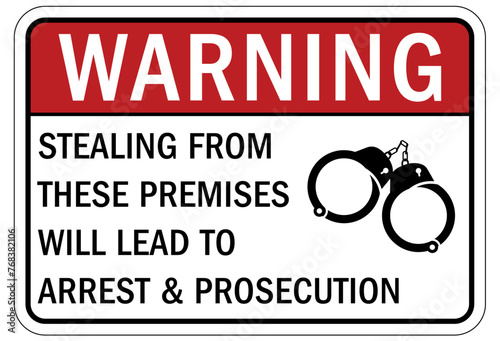 No Shoplifting warning sign stealing from these premises will lead to arrest and prosecution