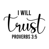 I Will Trust Proverbs 3:5