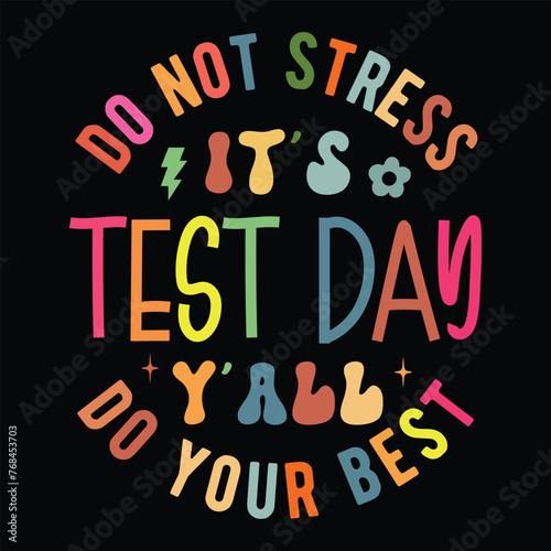 do not stress it's test day y'all do your best