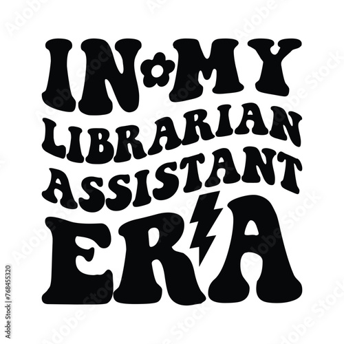 In My Librarian Assistant Era    wavy groovy design © Vector