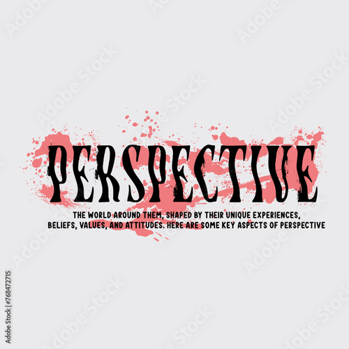 Perspective typography slogan for t shirt printing, tee graphic design.