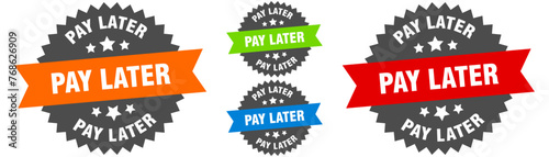 pay later sign. round ribbon label set. Seal