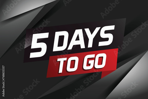 5 days to go word concept vector illustration with ribbon and 3d style for use landing page, template, ui, web, mobile app, poster, banner, flyer, background, gift card, coupon

