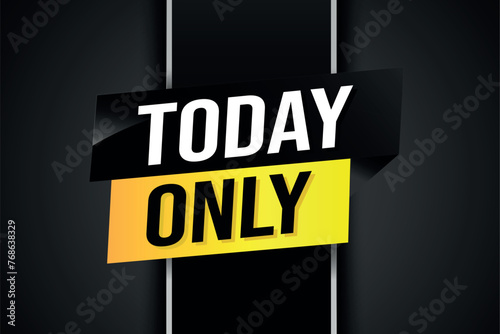 today only poster banner graphic design icon logo sign symbol social media website coupon

