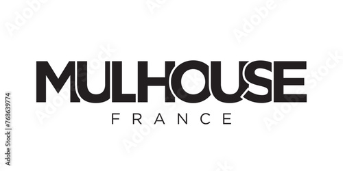 Mulhouse in the France emblem. The design features a geometric style, vector illustration with bold typography in a modern font. The graphic slogan lettering.