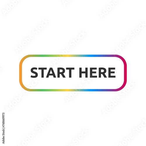 Start here text button template Isolated on white background
