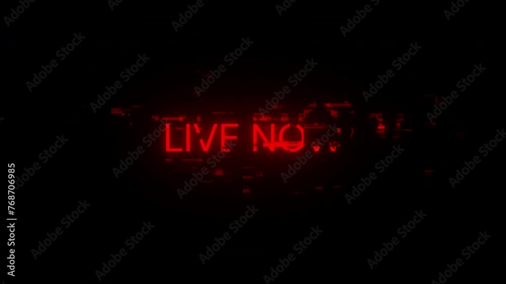 Live now text with screen effects of technological failures. Spectacular screen glitch with various kinds of interference. Looped Live now text with screen effects of technological failures. Spectacular screen glitch with various kinds of interference. Looped