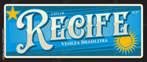Recife brazilian city travel sticker and plate. Brazil city vintage plate or postcard, city of Veneza Braziliera. South America vacation voyage vector sticker or souvenir card, travel tin sign photo
