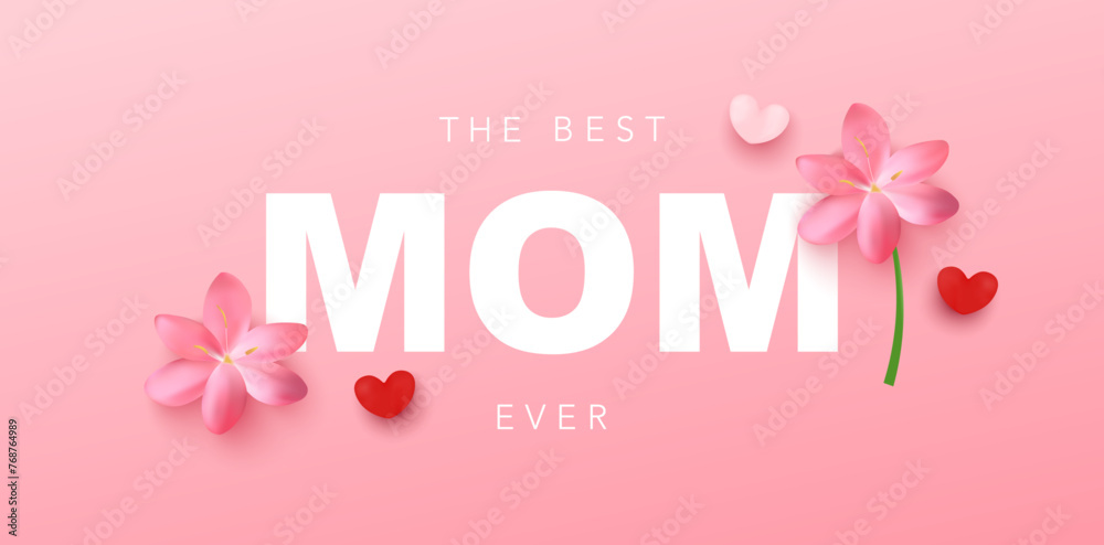 Mother's Day greeting card template. The Best Mom Ever banner with realistic 3d pink flowers, red and white hearts, pink gradient background. 