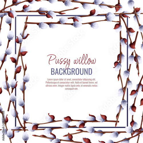 Spring background with pussy willow branches. Postcard, banner for Easter. Spring time. Frame for decoration and design of invitations, flyers, etc.