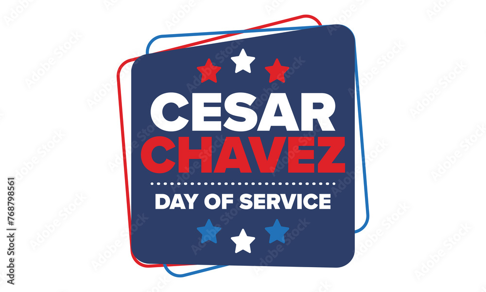 Cesar Chavez Day. Day of service and learning. The official national american holiday, celebrated annually in Uniter States. Vector poster, banner and illustration Cesar Chavez Day. Day of service and learning. The official national american holiday, celebrated annually in Uniter States. Vector poster, banner and illustration