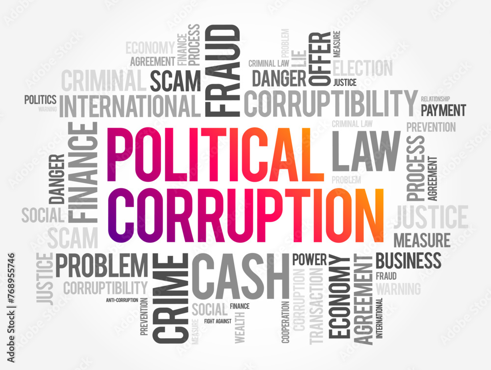 Political Corruption is the use of powers by government officials or their network contacts for illegitimate private gain, word cloud concept background