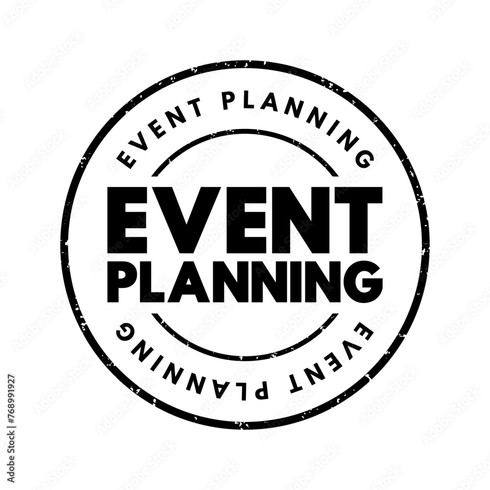 Event planning - application of project management to the creation and development of small or large-scale personal or corporate events, text concept stamp