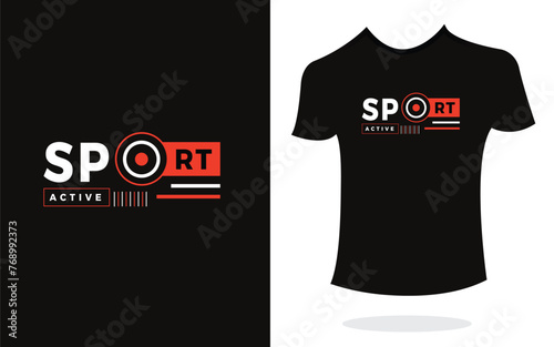 Sport active inspirational t shirt print typography modern style. Print Design for t-shirt, poster, mug.