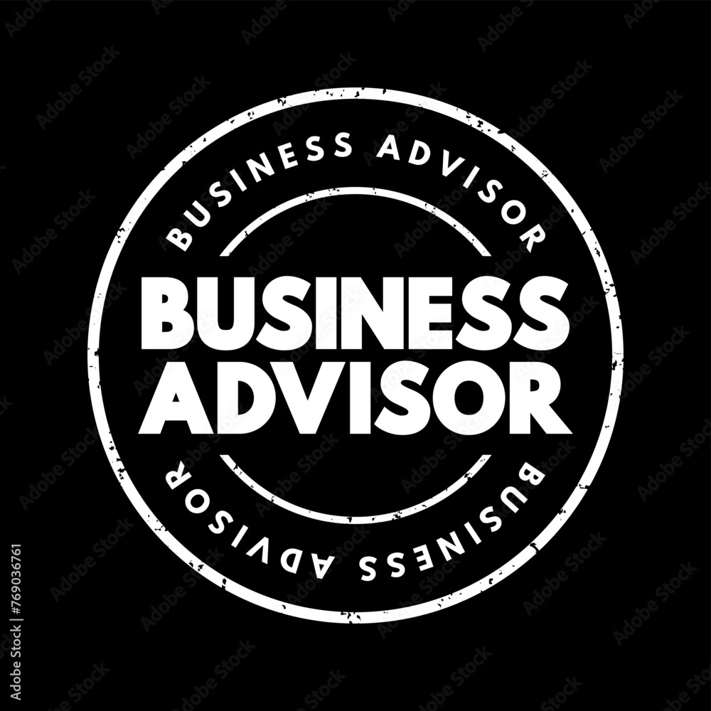 Business Advisor - professional who help entrepreneurs develop and improve their businesses, text concept stamp