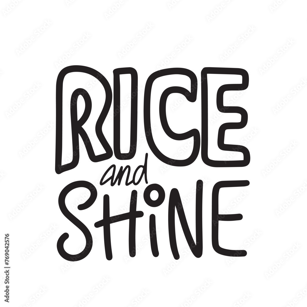 Rice and Shine text black color isolated on transparent background. Hand drawn vector art. Rice and Shine text black color isolated on transparent background. Hand drawn vector art.