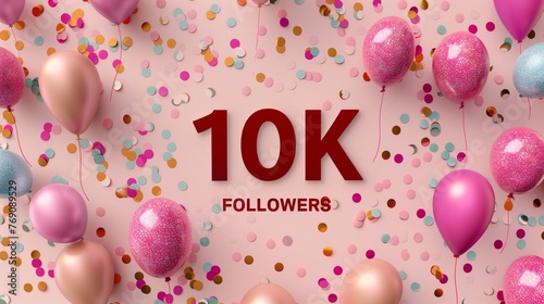10K FOLLOWERS text with balloons and confetti background