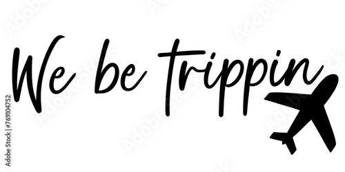 We be tripping airplane mode travel design