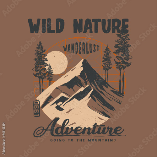 Tshirt design for wild nature adventure  mountain vibes, vintage grunge effets print design, wanderlust text slogan graphic, autmn, winter ddesign for men, women, gils or boys vector print design photo