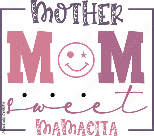 Mother mom sweet mamacita