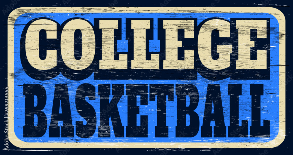 Aged retro college basketball sign on wood Aged retro college basketball sign on wood